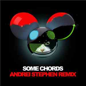 deadmau5 - Some Chords (Andrei Stephen Remix)