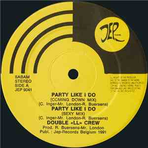 Double "LL" Crew - Party Like I Do