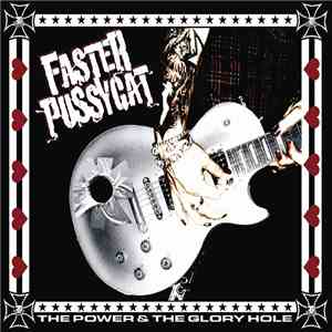 Faster Pussycat - The Power & The Glory Hole