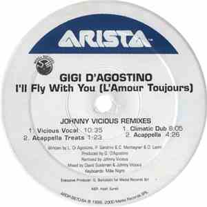 Gigi D'Agostino - I'll Fly With You (L'Amour Toujours) (Johnny Vicious Remixes)