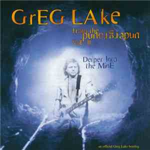 Greg Lake - From The Underground Vol. II - Deeper Into The Mine. An Official Greg Lake Bootleg
