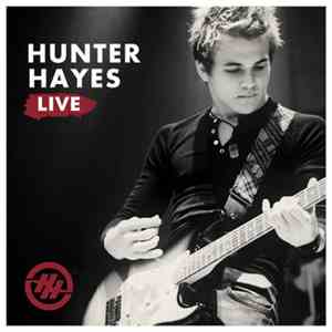 Hunter Hayes  - Hunter Hayes Live