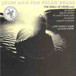 Jules And The Polar Bears - The Smell Of Home