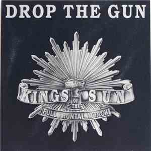 Kings Of The Sun - Drop The Gun