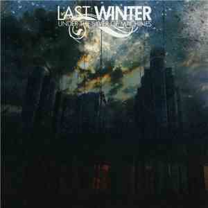 Last Winter - Under The Silver Of Machines