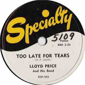 Lloyd Price - Too Late For Tears / Let Me Come Home Baby