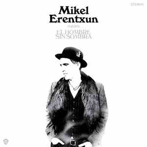Mikel Erentxun - El Hombre Sin Sombra