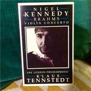 Nigel Kennedy · Brahms · The London Philharmonic · Klaus Tennstedt - Violin Concerto
