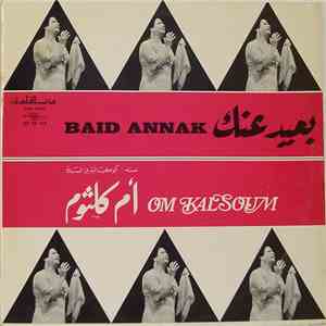 أم كلثوم = Om Kalsoum - بعيد عنك = Baid Annak