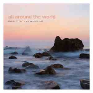Pan Electric + Alexander Daf - All Around The World