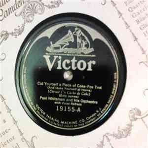 Paul Whiteman And His Orchestra / The Benson Orchestra Of Chicago - Cut Yourself A Piece Of Cake / Oh You Little Sun-Uv-Er-Gun