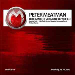 Peter Meatman - I Dreamed Of A Beautiful World