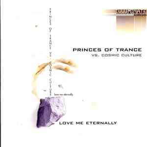 Princes Of Trance vs. Cosmic Culture - Love Me Eternally