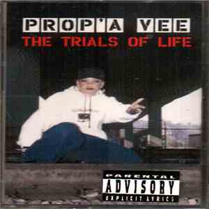 Prop'a Vee - The Trials Of Life