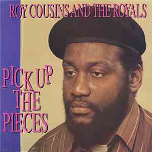 Roy Cousins & The Royals - Pick Up The Pieces