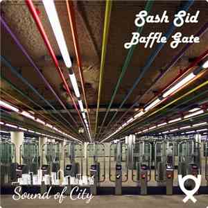 Sash Sid - Baffle Gate