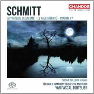 Schmitt – Susan Bullock, São Paulo Symphony Orchestra And Choir, Yan Pascal Tortelier - La Tragédie De Salomé • Le Palais Hanté • Psaume 47