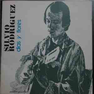 Silvio Rodríguez - Dias Y Flores