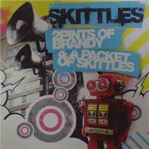 Skittles - 2 Pints Of Brandy & A Packet Of Skittles