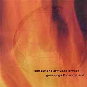 Somewhere Off Jazz Street - Greetings From The End