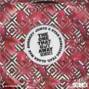 Sunnery James & Ryan Marciano feat. Clara Mae - The One That Got Away (Remixes)