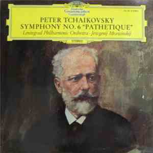 Tschaikowsky - Leningrader Philharmonie, Jewgenij Mrawinskij - Symphonie Nr.6 »Pathétique«