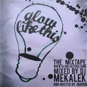Various - Glow Like This: The Mixtape