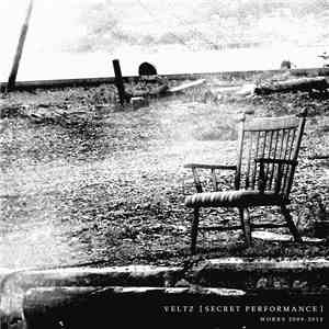 Veltz - Secret Performance (Works 2009-2015)