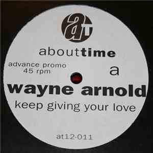 Wayne Arnold - Keep Giving Your Love