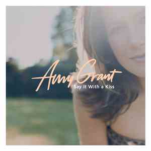 Amy Grant - Say It With A Kiss