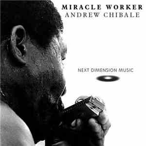 Andrew Chibale - Miracle Worker EP