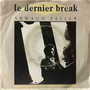 Arnaud Zeller - Le Dernier Break