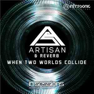 Artisan & Reverb - When Two Worlds Collide