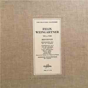 Beethoven - Felix Weingartner, Louise Helletsgruber, Rosette Anday, Georg Maikl, Richard Mayr, Chœurs Du Théâtre De L'Opéra De Vienne, Orchestre Philharmonique De Vienne - Felix Weingartner VII Et VIII - Beethoven Symphonie No 8 En Fa Majeur/ Symphonie No