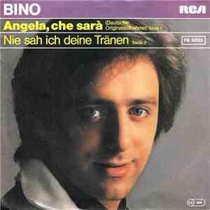 Bino - Angela, Che Sara / Nie Sah Ich Deine Tränen