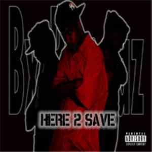 Bx Bangaz - Here 2 Save