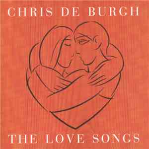 Chris de Burgh - The Love Songs