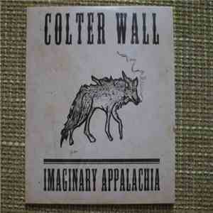 Colter Wall - Imaginary Appalachia