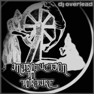 DJ Overlead - Introduction To Torture