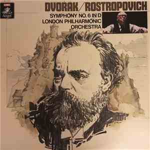 Dvořák, Rostropovich, London Philharmonic Orchestra - Symphony No. 6 In D