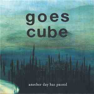 Goes Cube - Another Day Has Passed