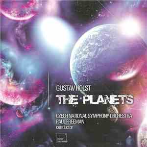 Gustav Holst, Czech National Symphony Orchestra Conductor Paul Freeman  - The Planets