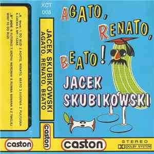 Jacek Skubikowski - Agato, Renato, Beato!