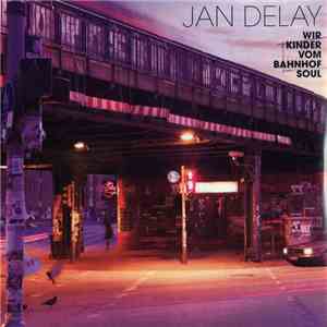 Jan Delay - Wir Kinder Vom Bahnhof Soul