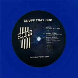 KiNK & Neville Watson / Snuff Crew - City 2 City / Wonder Sometimes