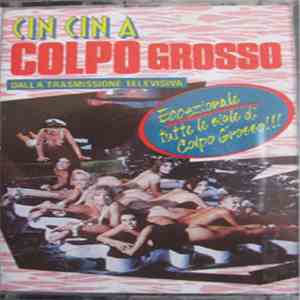 Le Ragazze Cin Cin - Cin Cin A Colpo Grosso