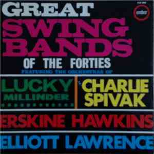 Lucky Millinder, Charlie Spivak, Erskine Hawkins, Elliot Lawrence - Great Swing Bands Of The Forties