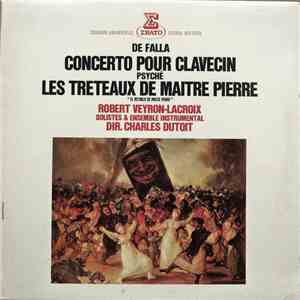 Manuel De Falla, Charles Dutoit, Robert Veyron-Lacroix - Concerto Pour Clavecin - Les Tréteaux De Maître Pierre
