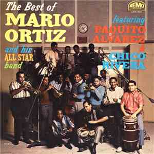 Mario Ortiz And His All Star Band Featuring Paquito Alvarez & Chico Rivera - The Best Of Mario Ortiz