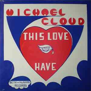 Michael Cloud  - This Love I Have
